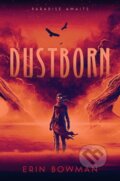 Kniha: Dustborn (Erin Bowman). Clarion Books, 2021 Kniha: Dustborn (Erin Bowman). Clarion Books, 2021
