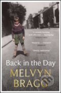 Kniha: Back in the Day (Melvyn Bragg). Sceptre, 2023 Kniha: Back in the Day (Melvyn Bragg). Sceptre, 2023