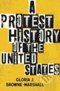 Kniha: A Protest History of the United States (Gloria J. Browne-Marshall). Beacon Press, 2025 Kniha: A Protest History of the United States (Gloria J. Browne-Marshall). Beacon Press, 2025