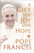 Kniha: A Gift of Joy and Hope (Pope Francis). John Murray, 2025 Kniha: A Gift of Joy and Hope (Pope Francis). John Murray, 2025