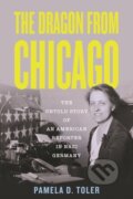 Kniha: The Dragon from Chicago (Pamela D. a Ph.D. Toler). Beacon Press, 2025 Kniha: The Dragon from Chicago (Pamela D. a Ph.D. Toler). Beacon Press, 2025