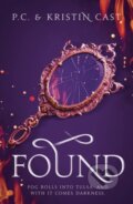 Kniha: Found (Kristin Cast a P.C. Cast). Head of Zeus, 2021 Kniha: Found (Kristin Cast a P.C. Cast). Head of Zeus, 2021