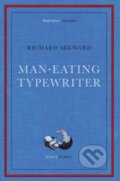 Kniha: Man-Eating Typewriter (Richard Milward). White Rabbit, 2024 Kniha: Man-Eating Typewriter (Richard Milward). White Rabbit, 2024