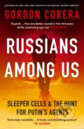 Kniha: Russians Among Us (Gordon Corera). William Collins, 2021 Kniha: Russians Among Us (Gordon Corera). William Collins, 2021