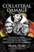 Kniha: Collateral Damage (Mark Shaw). Post Hill, 2021 Kniha: Collateral Damage (Mark Shaw). Post Hill, 2021