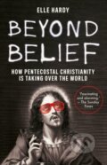 Kniha: Beyond Belief (Elle Hardy). C Hurst & Co Publishers, 2024 Kniha: Beyond Belief (Elle Hardy). C Hurst & Co Publishers, 2024