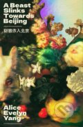 Kniha: A Beast Slinks Towards Beijing (Alice Evelyn Yang). Dead Ink, 2026 Kniha: A Beast Slinks Towards Beijing (Alice Evelyn Yang). Dead Ink, 2026