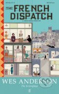 Kniha: The French Dispatch (Wes Anderson). Faber and Faber, 2025 Kniha: The French Dispatch (Wes Anderson). Faber and Faber, 2025