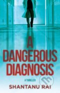 Kniha: A Dangerous Diagnosis (Shantanu Rai). , 2026 Kniha: A Dangerous Diagnosis (Shantanu Rai). , 2026