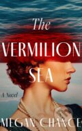 Kniha: The Vermilion Sea (Megan Chance). Lake Union Publishing, 2026 Kniha: The Vermilion Sea (Megan Chance). Lake Union Publishing, 2026