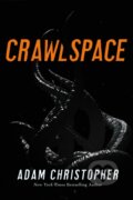 Kniha: Crawlspace (Adam Christopher). Tor Nightfire, 2026 Kniha: Crawlspace (Adam Christopher). Tor Nightfire, 2026
