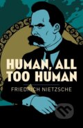 Kniha: Human, All Too Human (Friedrich Nietzsche). Arcturus, 2021 Kniha: Human, All Too Human (Friedrich Nietzsche). Arcturus, 2021