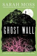 Kniha: Ghost Wall (Sarah Moss). Granta Books, 2021 Kniha: Ghost Wall (Sarah Moss). Granta Books, 2021