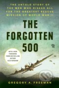 Kniha: The Forgotten 500 (Alex Kershaw a Gregory A. Freeman). , 2025 Kniha: The Forgotten 500 (Alex Kershaw a Gregory A. Freeman). , 2025