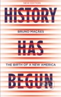 Kniha: History Has Begun (Bruno Macaes). C Hurst & Co Publishers, 2022 Kniha: History Has Begun (Bruno Macaes). C Hurst & Co Publishers, 2022