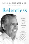Kniha: Relentless (Luis A., Jr. Miranda a Richard Wolffe). , 2024 Kniha: Relentless (Luis A., Jr. Miranda a Richard Wolffe). , 2024