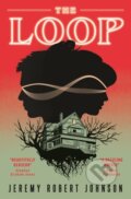 Kniha: The Loop (Jeremy Robert Johnson). Titan Books, 2021 Kniha: The Loop (Jeremy Robert Johnson). Titan Books, 2021