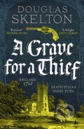 Kniha: A Grave for a Thief (Douglas Skelton). Canelo, 2024 Kniha: A Grave for a Thief (Douglas Skelton). Canelo, 2024
