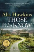 Kniha: Those Who Know (Alis Hawkins). Canelo, 2021 Kniha: Those Who Know (Alis Hawkins). Canelo, 2021