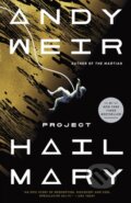Kniha: Project Hail Mary (Andy Weir). Ballantine, 2022 Kniha: Project Hail Mary (Andy Weir). Ballantine, 2022