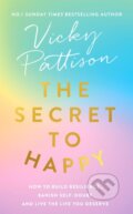 Kniha: The Secret to Happy (Vicky Pattison). Sphere, 2022 Kniha: The Secret to Happy (Vicky Pattison). Sphere, 2022