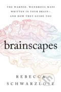 Kniha: Brainscapes (Rebecca Schwarzlose). Mariner Books, 2021 Kniha: Brainscapes (Rebecca Schwarzlose). Mariner Books, 2021
