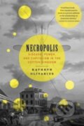 Kniha: Necropolis (Kathryn Olivarius). Harvard University Press, 2024 Kniha: Necropolis (Kathryn Olivarius). Harvard University Press, 2024