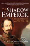 Kniha: The Shadow Emperor (Alan Strauss-Schom). Amberley Publishing, 2025 Kniha: The Shadow Emperor (Alan Strauss-Schom). Amberley Publishing, 2025