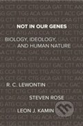 Kniha: Not In Our Genes (Leon J. Kamin, Steven Rose a Richard Lewontin). Haymarket Books, 2017 Kniha: Not In Our Genes (Leon J. Kamin, Steven Rose a Richard Lewontin). Haymarket Books, 2017