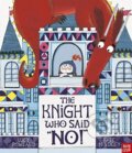 Kniha: The Knight Who Said "No!" (Lucy Rowland). Nosy Crow, 2018 Kniha: The Knight Who Said "No!" (Lucy Rowland). Nosy Crow, 2018