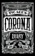 Kniha: Vic Lee's Corona Diary (Vic Lee). Frances Lincoln, 2020 Kniha: Vic Lee's Corona Diary (Vic Lee). Frances Lincoln, 2020