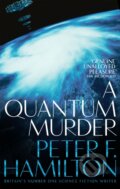 Kniha: A Quantum Murder (Peter F. Hamilton). Pan Books, 2019 Kniha: A Quantum Murder (Peter F. Hamilton). Pan Books, 2019