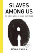 Kniha: Slaves among Us (Monique Villa). Rowman & Littlefield, 2019 Kniha: Slaves among Us (Monique Villa). Rowman & Littlefield, 2019