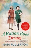 Kniha: A Ration Book Dream (Jean Fullerton). Corvus, 2017 Kniha: A Ration Book Dream (Jean Fullerton). Corvus, 2017