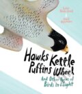 Kniha: Hawks Kettle, Puffins Wheel (Susan Vande Griek). Kids Can, 2019 Kniha: Hawks Kettle, Puffins Wheel (Susan Vande Griek). Kids Can, 2019