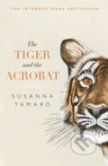 Kniha: The Tiger and the Acrobat (Susanna Tamaro). Oneworld Publications, 2017 Kniha: The Tiger and the Acrobat (Susanna Tamaro). Oneworld Publications, 2017
