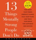 Kniha: 13 Things Mentally Strong People Don't Do (Amy Morin). William Morrow, 2017 Kniha: 13 Things Mentally Strong People Don't Do (Amy Morin). William Morrow, 2017