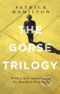 Kniha: The Gorse Trilogy (Patrick Hamilton). Abacus, 2017 Kniha: The Gorse Trilogy (Patrick Hamilton). Abacus, 2017