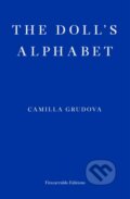 Kniha: The Doll's Alphabet (Camilla Grudova). Fitzcarraldo Editions, 2017 Kniha: The Doll's Alphabet (Camilla Grudova). Fitzcarraldo Editions, 2017