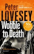Kniha: Wobble to Death (Peter Lovesey). Sphere, 2018 Kniha: Wobble to Death (Peter Lovesey). Sphere, 2018
