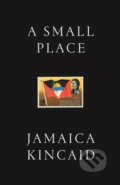Kniha: A Small Place (Jamaica Kincaid). Daunt Books, 2018 Kniha: A Small Place (Jamaica Kincaid). Daunt Books, 2018