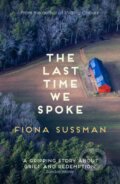 Kniha: The Last Time We Spoke (Fiona Sussman). Allison & Busby, 2017 Kniha: The Last Time We Spoke (Fiona Sussman). Allison & Busby, 2017