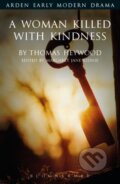 Kniha: A Woman Killed With Kindness (Thomas Heywood a Margaret Jane Kidnie). , 2017 Kniha: A Woman Killed With Kindness (Thomas Heywood a Margaret Jane Kidnie). , 2017