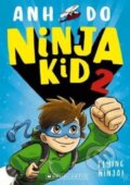 Kniha: Ninja Kid 2: Flying Ninja! (Anh Do). Scholastic, 2019 Kniha: Ninja Kid 2: Flying Ninja! (Anh Do). Scholastic, 2019