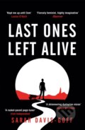 Kniha: Last Ones Left Alive (Sarah Davis-Goff). Tinder, 2020 Kniha: Last Ones Left Alive (Sarah Davis-Goff). Tinder, 2020