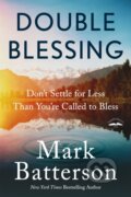 Kniha: Double Blessing (Mark Batterson). Multnomah Books, 2020 Kniha: Double Blessing (Mark Batterson). Multnomah Books, 2020