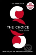 Kniha: The Choice (Claire Wade). Orion, 2019 Kniha: The Choice (Claire Wade). Orion, 2019