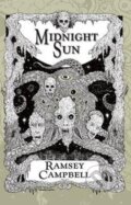 Kniha: Midnight Sun (Ramsey Campbell). F.S. Publishing, 2019 Kniha: Midnight Sun (Ramsey Campbell). F.S. Publishing, 2019
