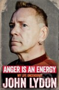 Kniha: Anger is an Energy (John Lydon). Simon & Schuster, 2015 Kniha: Anger is an Energy (John Lydon). Simon & Schuster, 2015