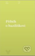 Kniha: Příběh o baziliškovi (Václav Kahuda). Milan Hodek, 2015 Kniha: Příběh o baziliškovi (Václav Kahuda). Milan Hodek, 2015